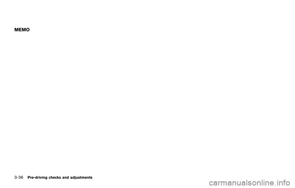 NISSAN ARMADA 2017 2.G Owners Manual 3-36Pre-driving checks and adjustments
MEMO 