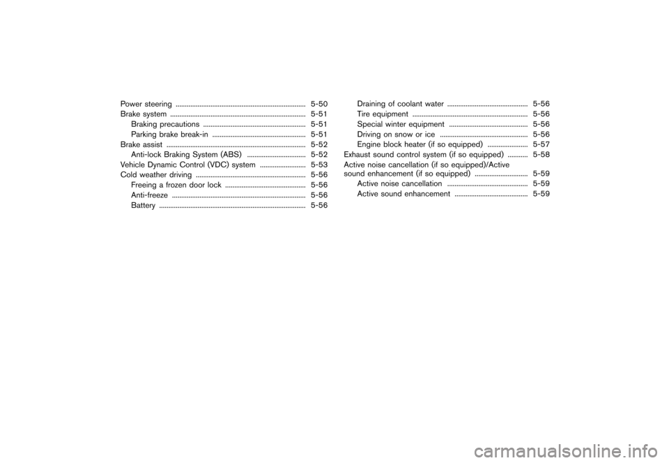 NISSAN GT-R 2017 R35 Owners Manual �������
�> �(�G�L�W� ����� �� �� �0�R�G�H�O� �����0�< �1�,�6�6�$�1 �*�7��5��5��� �2�0���(���5���8� �@
Power steering....
.............................................