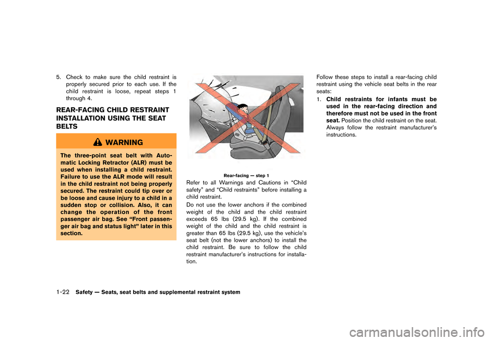 NISSAN GT-R 2017 R35 Owners Manual ������
�> �(�G�L�W� ����� �� �� �0�R�G�H�O� �����0�< �1�,�6�6�$�1 �*�7��5��5��� �2�0���(���5���8� �@
1-22Safety Ð Seats, seat belts and supplemental restraint system
