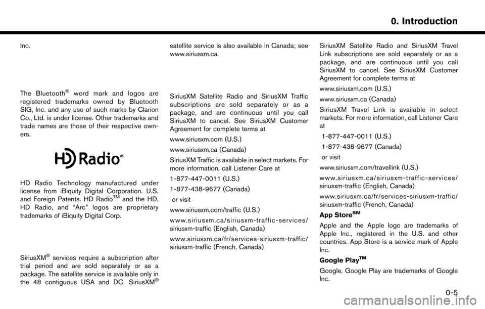 NISSAN LEAF 2017 1.G Navigation Manual Inc.
The Bluetooth�Šword mark and logos are
registered trademarks owned by Bluetooth
SIG, Inc. and any use of such marks by Clarion
Co., Ltd. is under license. Other trademarks and
trade names are th