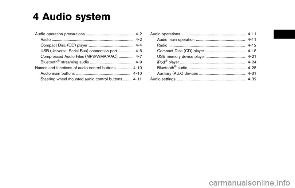 NISSAN LEAF 2017 1.G Navigation Manual 4 Audio system
Audio operation precautions .................................................. 4-2Radio ........................................................................\
.............. 4-2
Comp