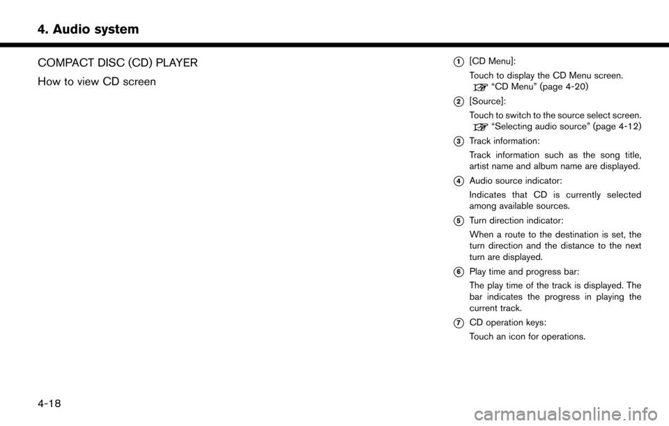 NISSAN LEAF 2017 1.G Navigation Manual COMPACT DISC (CD) PLAYER
How to view CD screen*1[CD Menu]:
Touch to display the CD Menu screen.
“CD Menu” (page 4-20)
*2[Source]:
Touch to switch to the source select screen.
“Selecting audio so