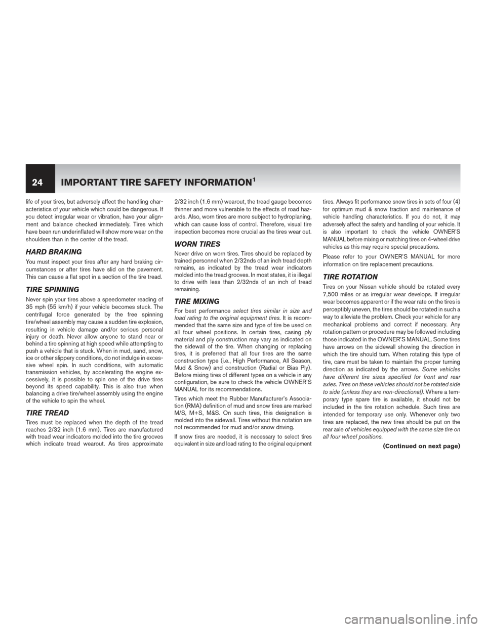 NISSAN LEAF 2017 1.G Warranty Booklet life of your tires, but adversely affect the handling char-
acteristics of your vehicle which could be dangerous. If
you detect irregular wear or vibration, have your align-
ment and balance checked i NISSAN LEAF 2017 1.G Warranty Booklet life of your tires, but adversely affect the handling char-
acteristics of your vehicle which could be dangerous. If
you detect irregular wear or vibration, have your align-
ment and balance checked i