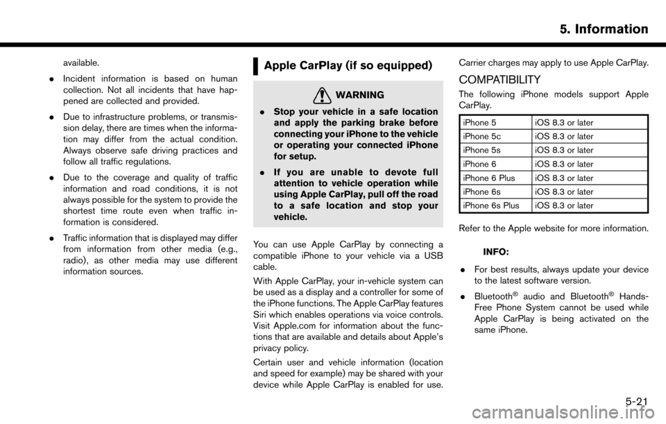NISSAN MAXIMA 2017 A36 / 8.G Nissan Connect Navigation Manual available.
. Incident information is based on human
collection. Not all incidents that have hap-
pened are collected and provided.
. Due to infrastructure problems, or transmis-
sion delay, there are NISSAN MAXIMA 2017 A36 / 8.G Nissan Connect Navigation Manual available.
. Incident information is based on human
collection. Not all incidents that have hap-
pened are collected and provided.
. Due to infrastructure problems, or transmis-
sion delay, there are