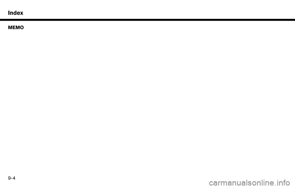 NISSAN MAXIMA 2017 A36 / 8.G Nissan Connect Navigation Manual Index
MEMO
9-4 