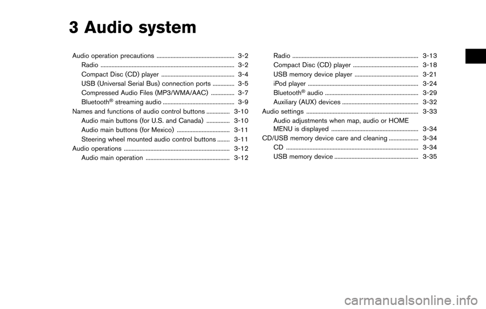 NISSAN MAXIMA 2017 A36 / 8.G Nissan Connect Navigation Manual 3 Audio system
Audio operation precautions .................................................. 3-2Radio ........................................................................\
.............. 3-2
Comp