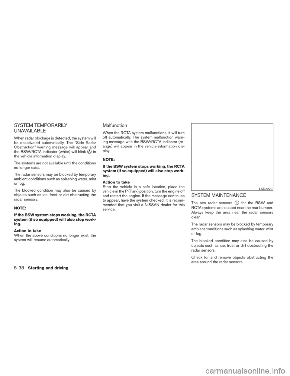 NISSAN MURANO 2017 3.G Owners Manual SYSTEM TEMPORARILY
UNAVAILABLE
When radar blockage is detected, the system will
be deactivated automatically. The “Side Radar
Obstruction” warning message will appear and
the BSW/RCTA indicator (w NISSAN MURANO 2017 3.G Owners Manual SYSTEM TEMPORARILY
UNAVAILABLE
When radar blockage is detected, the system will
be deactivated automatically. The “Side Radar
Obstruction” warning message will appear and
the BSW/RCTA indicator (w