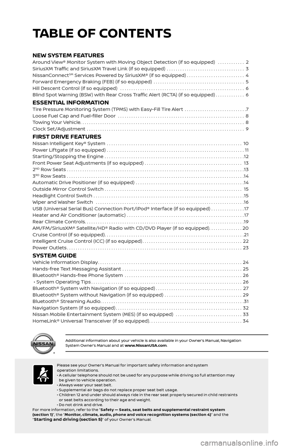 NISSAN PATHFINDER 2017 R52 / 4.G Quick Reference Guide NEW SYSTEM FEATURESAround View® Monitor System with Moving Object Detection (if so equipped) ............2
SiriusXM Traffic and SiriusXM Travel Link (if so equipped) ................................ NISSAN PATHFINDER 2017 R52 / 4.G Quick Reference Guide NEW SYSTEM FEATURESAround View® Monitor System with Moving Object Detection (if so equipped) ............2
SiriusXM Traffic and SiriusXM Travel Link (if so equipped) ................................
