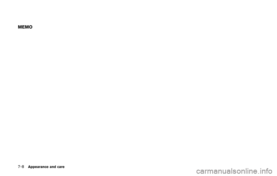 NISSAN QUEST 2017 RE52 / 4.G Owners Manual 7-8Appearance and care
MEMO 