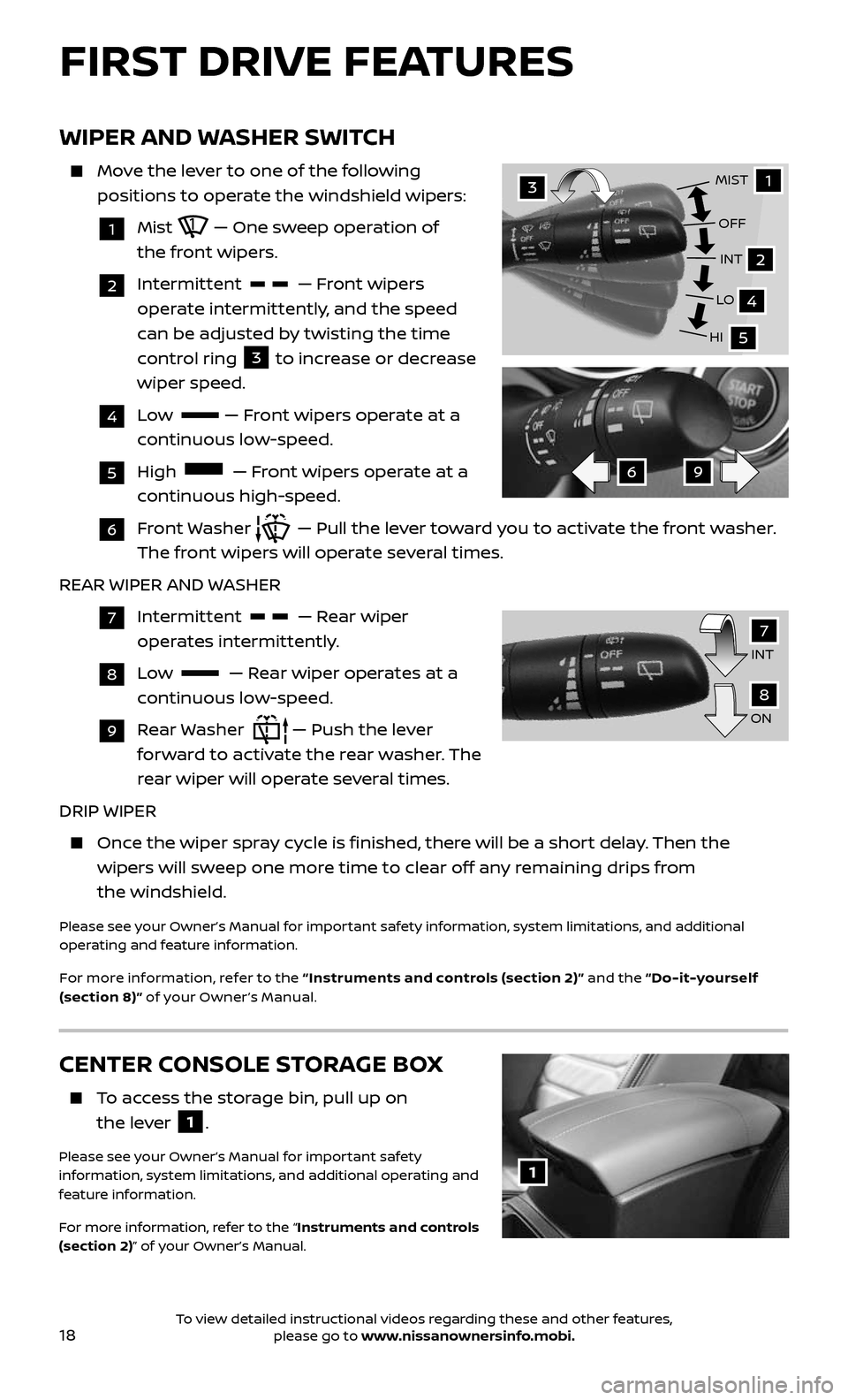 NISSAN ROGUE 2017 2.G Quick Reference Guide 18
WIPER AND WASHER SWITCH
Move the lever to one of the following
positions to operate the windshield wipers:
1 Mist — One sweep operation of
the front wipers.
2 Intermittent — F NISSAN ROGUE 2017 2.G Quick Reference Guide 18
WIPER AND WASHER SWITCH
Move the lever to one of the following
positions to operate the windshield wipers:
1 Mist — One sweep operation of
the front wipers.
2 Intermittent — F
