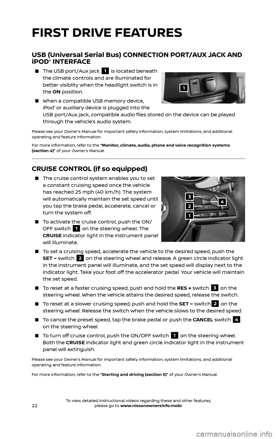 NISSAN ROGUE HYBRID 2017 2.G Quick Reference Guide 22
CRUISE CONTROL (if so equipped)
The cruise control system enables you to set a constant cruising speed once the vehicle
has reached 25 mph (40 km/h). The system
will automatically maintain th NISSAN ROGUE HYBRID 2017 2.G Quick Reference Guide 22
CRUISE CONTROL (if so equipped)
The cruise control system enables you to set a constant cruising speed once the vehicle
has reached 25 mph (40 km/h). The system
will automatically maintain th