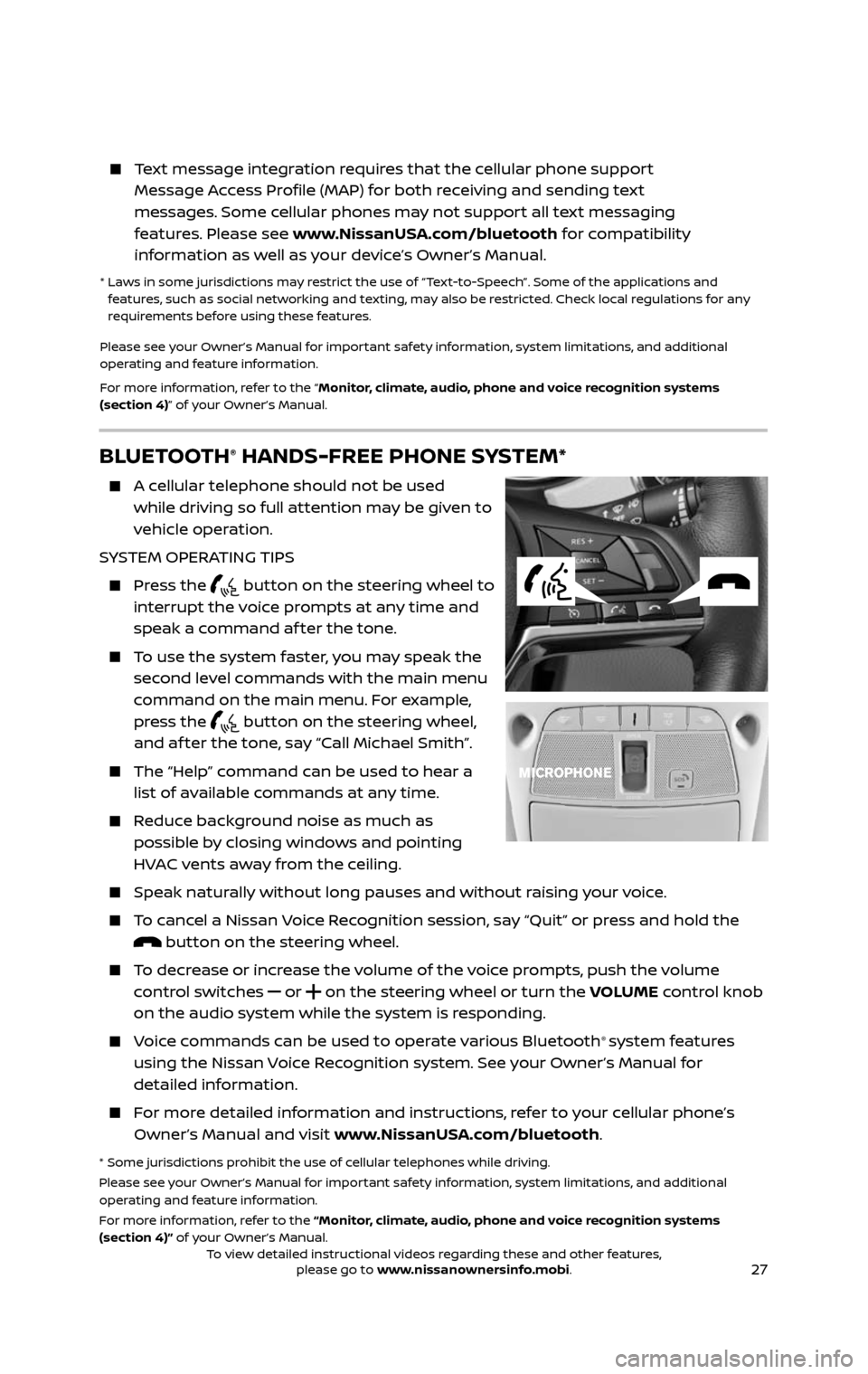 NISSAN ROGUE HYBRID 2017 2.G Quick Reference Guide 27
BLUETOOTH® HANDS-FREE PHONE SYSTEM*
A cellular telephone should not be used
while driving so full attention may be given to
vehicle operation.
SYSTEM OPERATING TIPS
Press the button o NISSAN ROGUE HYBRID 2017 2.G Quick Reference Guide 27
BLUETOOTH® HANDS-FREE PHONE SYSTEM*
A cellular telephone should not be used
while driving so full attention may be given to
vehicle operation.
SYSTEM OPERATING TIPS
Press the button o