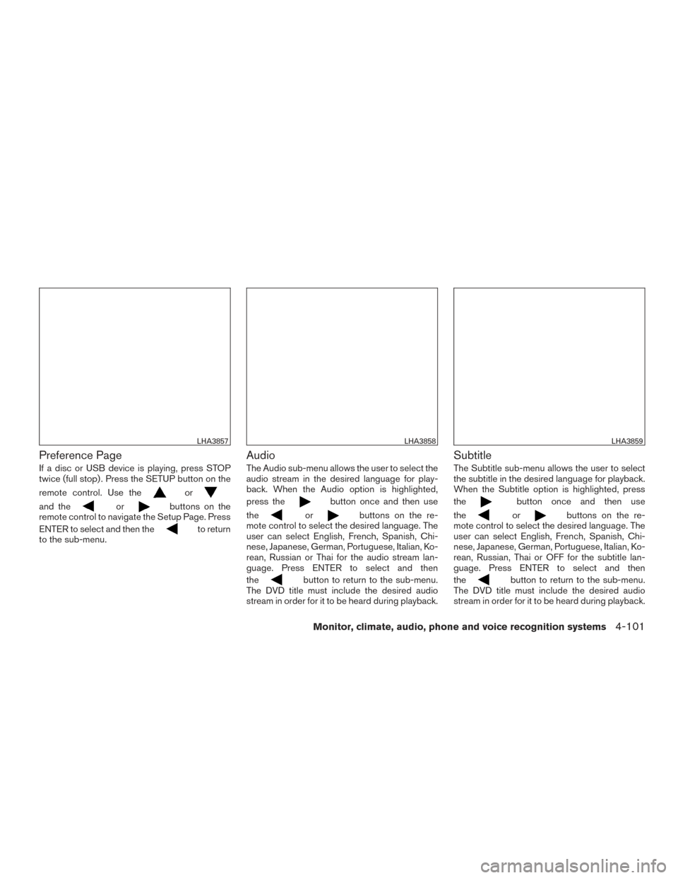 NISSAN TITAN 2017 2.G Owners Manual Preference Page
If a disc or USB device is playing, press STOP
twice (full stop) . Press the SETUP button on the
remote control. Use the
or
and theorbuttons on the
remote control to navigate the Setup NISSAN TITAN 2017 2.G Owners Manual Preference Page
If a disc or USB device is playing, press STOP
twice (full stop) . Press the SETUP button on the
remote control. Use the
or
and theorbuttons on the
remote control to navigate the Setup