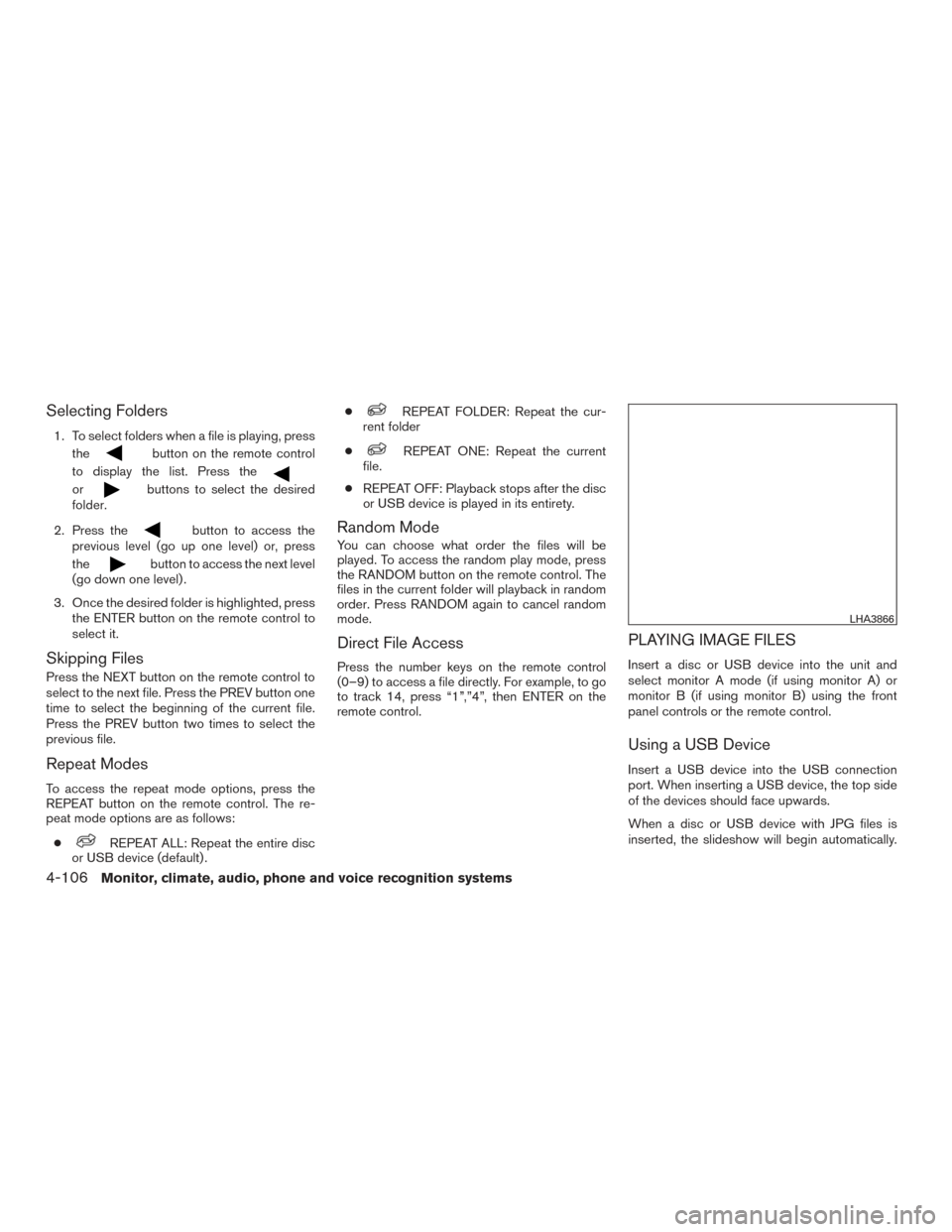 NISSAN TITAN 2017 2.G Owners Manual Selecting Folders
1. To select folders when a file is playing, pressthe
button on the remote control
to display the list. Press the
orbuttons to select the desired
folder.
2. Press the
button to acces NISSAN TITAN 2017 2.G Owners Manual Selecting Folders
1. To select folders when a file is playing, pressthe
button on the remote control
to display the list. Press the
orbuttons to select the desired
folder.
2. Press the
button to acces