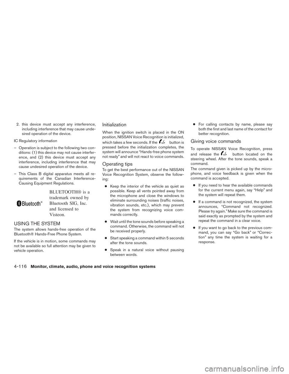 NISSAN TITAN 2017 2.G Owners Manual 2. this device must accept any interference,including interference that may cause unde-
sired operation of the device.
IC Regulatory information
– Operation is subject to the following two con- diti NISSAN TITAN 2017 2.G Owners Manual 2. this device must accept any interference,including interference that may cause unde-
sired operation of the device.
IC Regulatory information
– Operation is subject to the following two con- diti