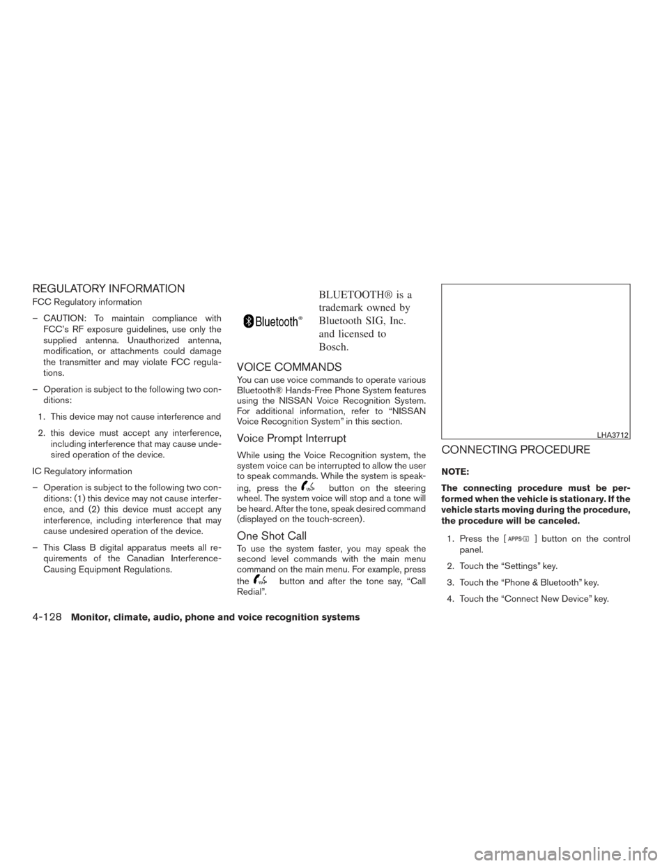 NISSAN TITAN 2017 2.G Owners Manual REGULATORY INFORMATION
FCC Regulatory information
– CAUTION: To maintain compliance withFCC’s RF exposure guidelines, use only the
supplied antenna. Unauthorized antenna,
modification, or attachme NISSAN TITAN 2017 2.G Owners Manual REGULATORY INFORMATION
FCC Regulatory information
– CAUTION: To maintain compliance withFCC’s RF exposure guidelines, use only the
supplied antenna. Unauthorized antenna,
modification, or attachme