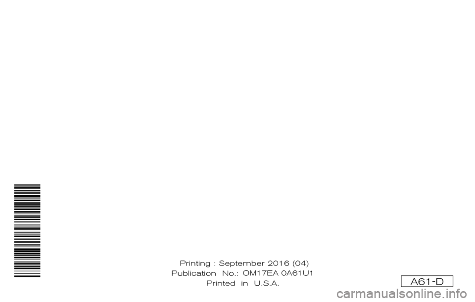 NISSAN TITAN 2017 2.G Owners Manual A61-D
 Printing : September 2016 (04)
 Publication  No.: OM1E 0A60U0
Printed  in  U.S.A. O
 M17EA 0A61U1 