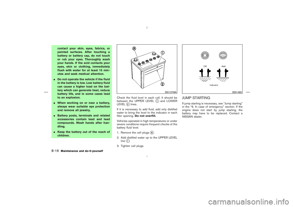 NISSAN 370Z 2009  Owners Manual DI0137MA
SDI1480
8-16
Maintenance and do-it-yourself 