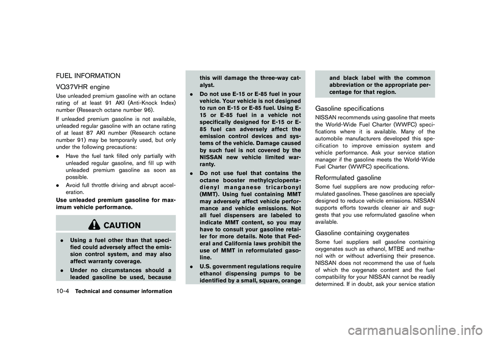 NISSAN 370Z 2017  Owners Manual 7. After starting your engine, carefully discon-nect the negative cable and then the positive
cable (
�&�R�Q�G�L�W�L�R�Q�   