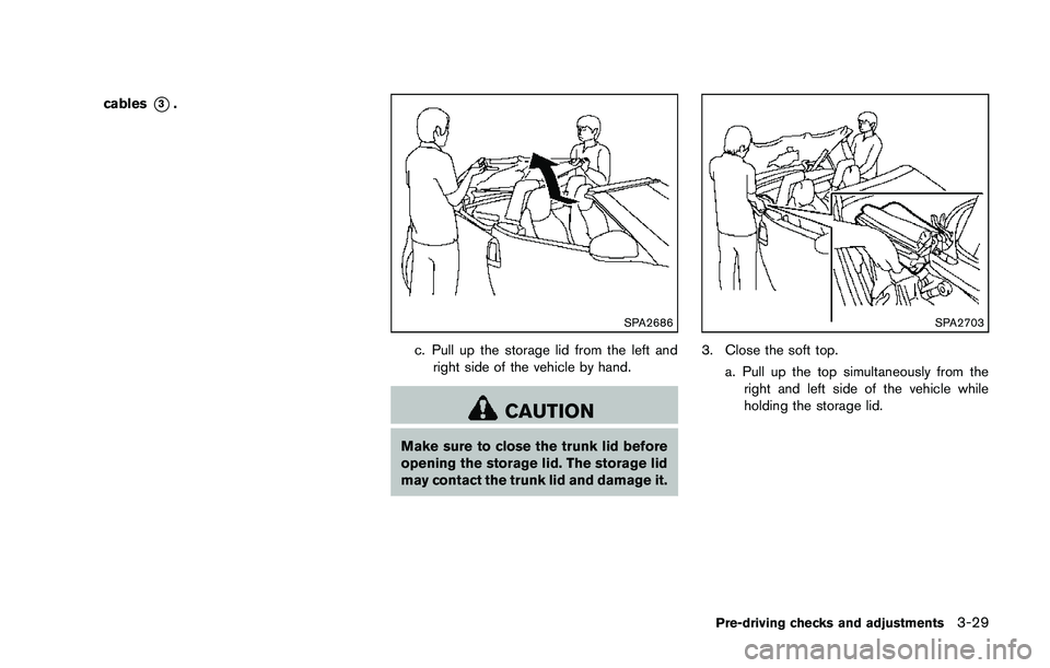 NISSAN 370Z 2014  Owners Manual cables*3. 