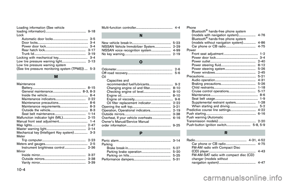 NISSAN 370Z 2014  Owners Manual Loading information (See vehicle
loading information) .................................................... 9-18
LockAutomatic door locks ............................................. 3-5
Door locks...