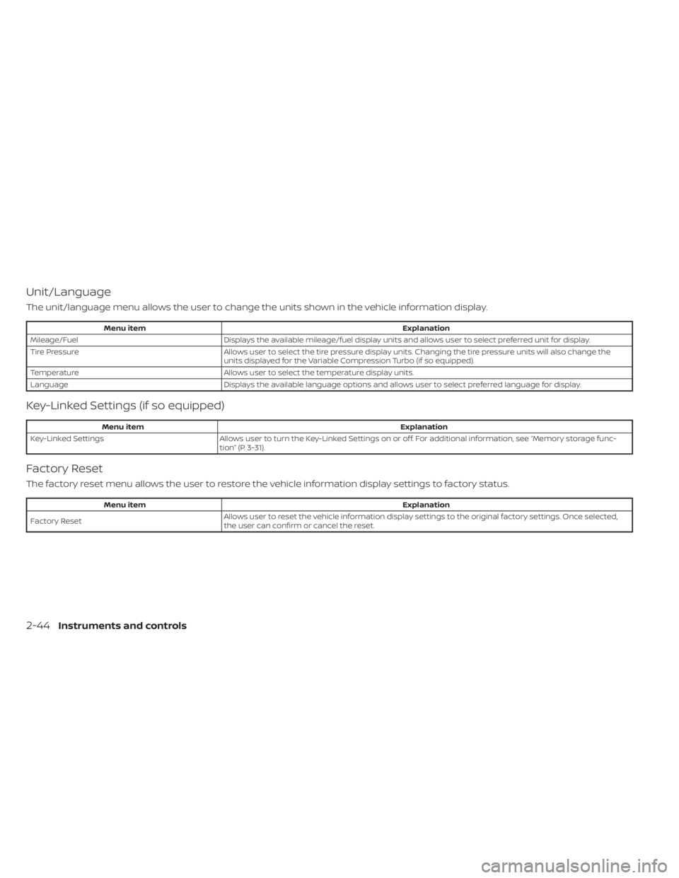 NISSAN ALTIMA 2023 Owners Manual Unit/Language
The unit/language menu allows the user to change the units shown in the vehicle information display.
Menu itemExplanation
Mileage/Fuel Displays the available mileage/fuel display units a NISSAN ALTIMA 2023 Owners Manual Unit/Language
The unit/language menu allows the user to change the units shown in the vehicle information display.
Menu itemExplanation
Mileage/Fuel Displays the available mileage/fuel display units a