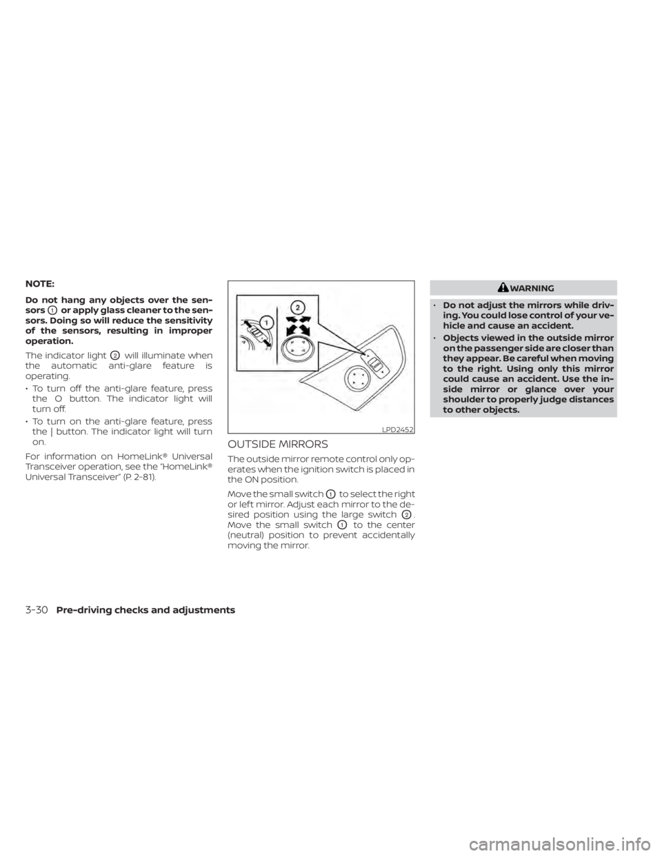NISSAN ALTIMA 2023 Owners Manual NOTE:
Do not hang any objects over the sen-
sors
O1or apply glass cleaner to the sen-
sors. Doing so will reduce the sensitivity
of the sensors, resulting in improper
operation.
The indicator light
O2 NISSAN ALTIMA 2023 Owners Manual NOTE:
Do not hang any objects over the sen-
sors
O1or apply glass cleaner to the sen-
sors. Doing so will reduce the sensitivity
of the sensors, resulting in improper
operation.
The indicator light
O2
