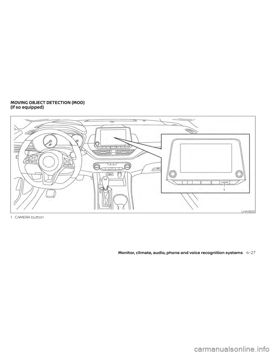 NISSAN ALTIMA 2023  Owners Manual 1. CAMERA button
LHA4800
MOVING OBJECT DETECTION (MOD)
(if so equipped)
Monitor, climate, audio, phone and voice recognition systems4-27 