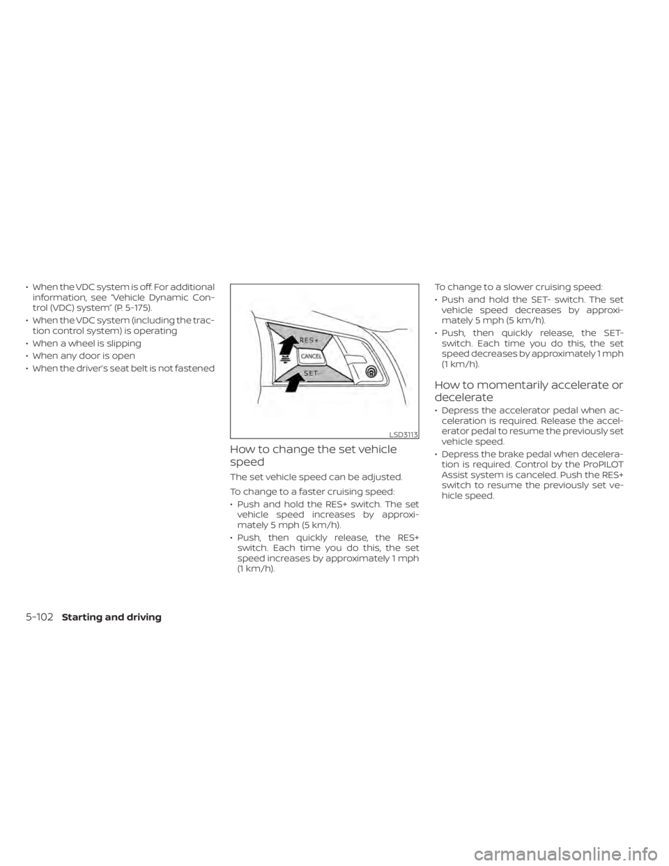 NISSAN ALTIMA 2023 Owners Manual • When the VDC system is off. For additionalinformation, see “Vehicle Dynamic Con-
trol (VDC) system” (P. 5-175).
• When the VDC system (including the trac- tion control system) is operating
NISSAN ALTIMA 2023 Owners Manual • When the VDC system is off. For additionalinformation, see “Vehicle Dynamic Con-
trol (VDC) system” (P. 5-175).
• When the VDC system (including the trac- tion control system) is operating