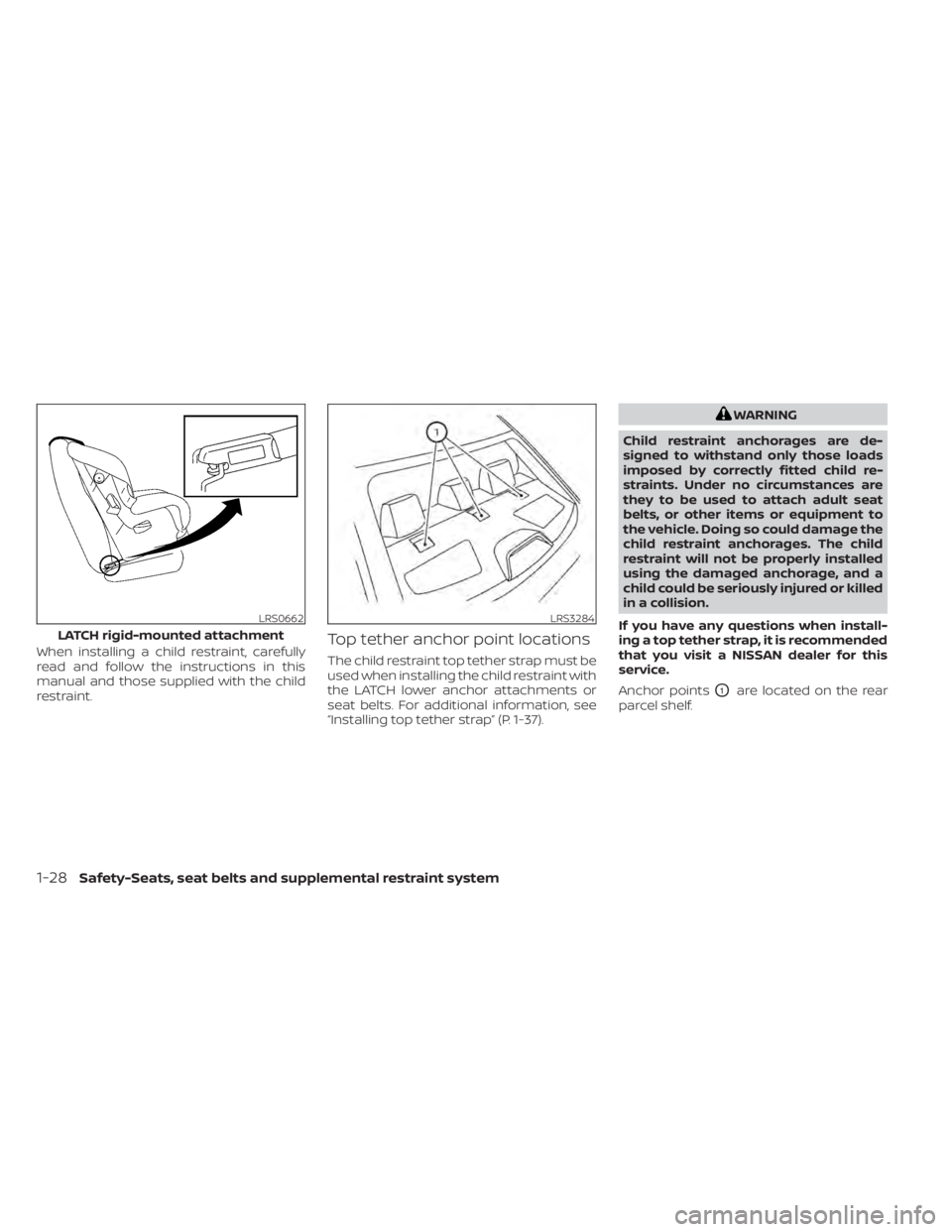 NISSAN ALTIMA 2023 Owners Manual When installing a child restraint, carefully
read and follow the instructions in this
manual and those supplied with the child
restraint.Top tether anchor point locations
The child restraint top tethe NISSAN ALTIMA 2023 Owners Manual When installing a child restraint, carefully
read and follow the instructions in this
manual and those supplied with the child
restraint.Top tether anchor point locations
The child restraint top tethe