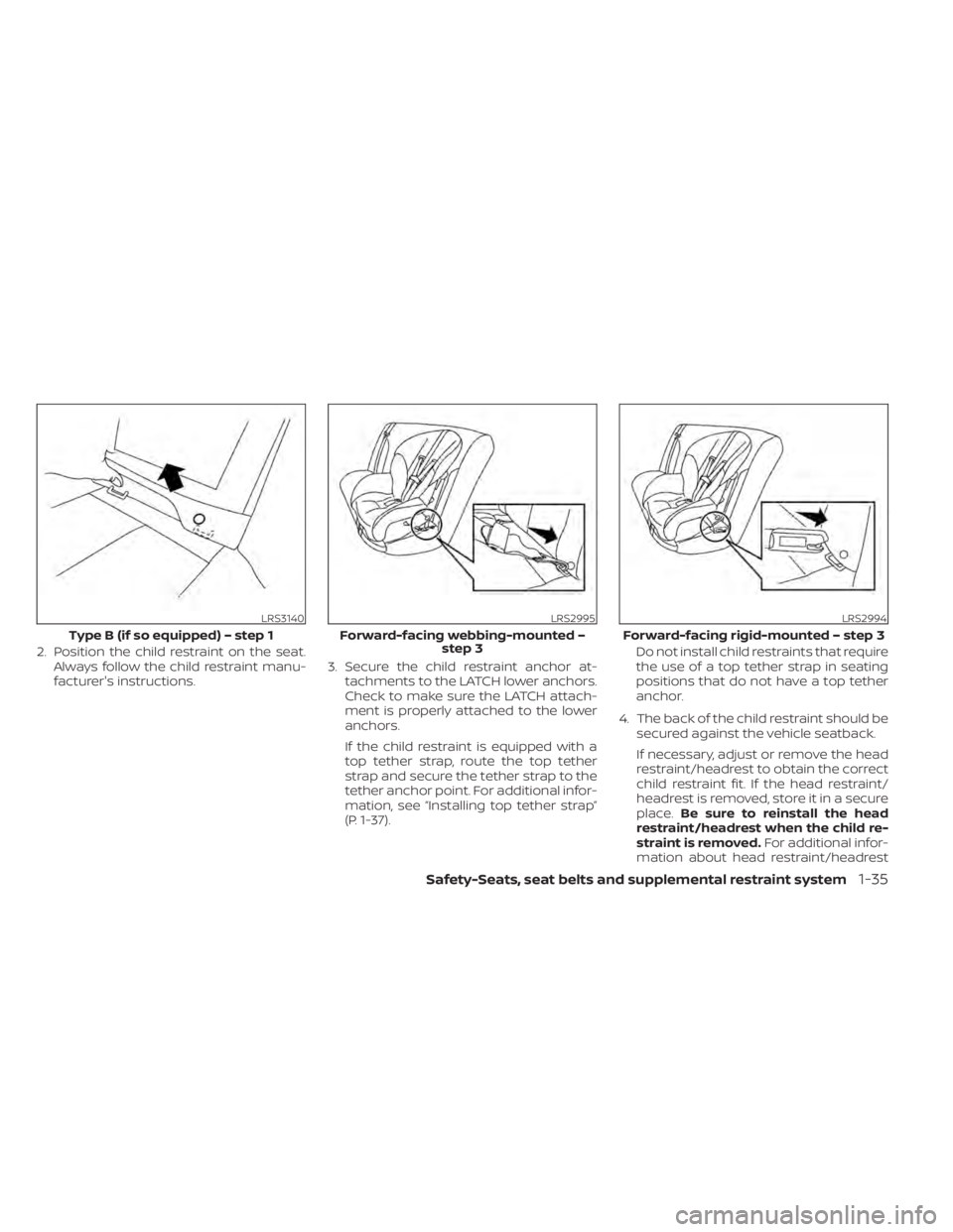 NISSAN ALTIMA 2023 Owners Manual 2. Position the child restraint on the seat.Always follow the child restraint manu-
facturer's instructions. 3. Secure the child restraint anchor at-
tachments to the LATCH lower anchors.
Check to NISSAN ALTIMA 2023 Owners Manual 2. Position the child restraint on the seat.Always follow the child restraint manu-
facturer's instructions. 3. Secure the child restraint anchor at-
tachments to the LATCH lower anchors.
Check to
