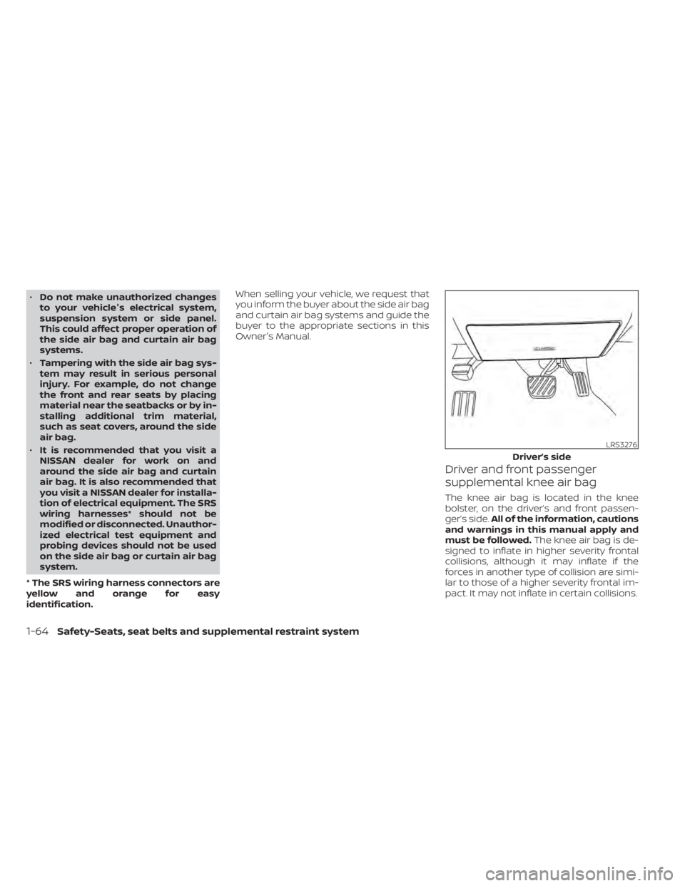 NISSAN ALTIMA 2023 Owners Manual •Do not make unauthorized changes
to your vehicle's electrical system,
suspension system or side panel.
This could affect proper operation of
the side air bag and curtain air bag
systems.
• Ta NISSAN ALTIMA 2023 Owners Manual •Do not make unauthorized changes
to your vehicle's electrical system,
suspension system or side panel.
This could affect proper operation of
the side air bag and curtain air bag
systems.
• Ta