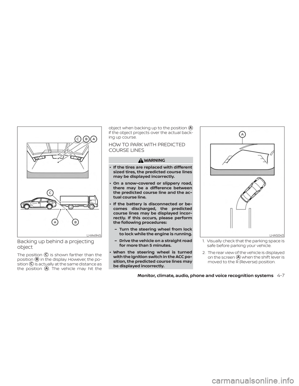 NISSAN ALTIMA SL 2018  Owners Manual Backing up behind a projecting
object
The positionCis shown farther than the
position
Bin the display. However, the po-
sition
Cis actually at the same distance as
the position
A. The vehicle may 