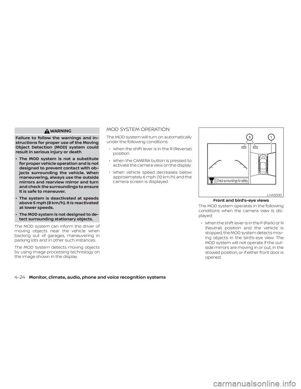 NISSAN ALTIMA SL 2018 Owners Manual WARNING
Failure to follow the warnings and in-
structions for proper use of the Moving
Object Detection (MOD) system could
result in serious injury or death
∙ The MOD system is not a substitutefor p NISSAN ALTIMA SL 2018 Owners Manual WARNING
Failure to follow the warnings and in-
structions for proper use of the Moving
Object Detection (MOD) system could
result in serious injury or death
∙ The MOD system is not a substitutefor p