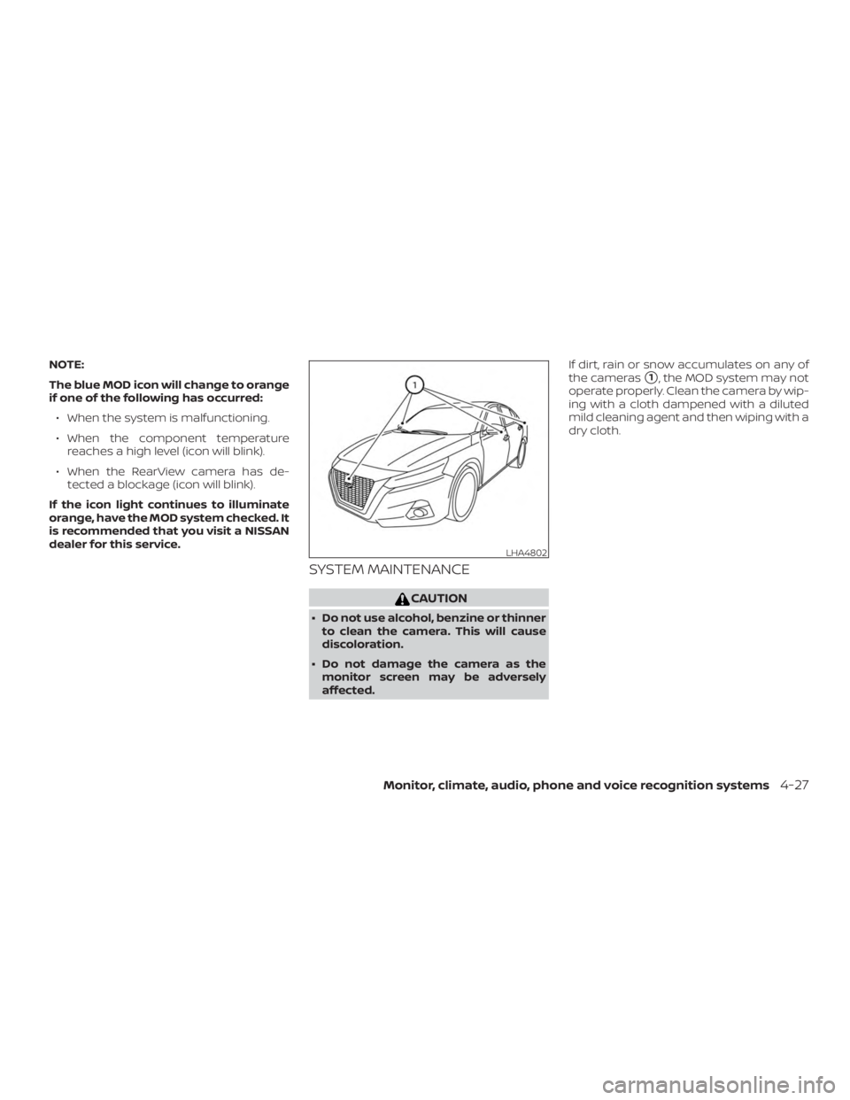 NISSAN ALTIMA SL 2018  Owners Manual NOTE:
The blue MOD icon will change to orange
if one of the following has occurred:∙ When the system is malfunctioning.
∙ When the component temperature reaches a high level (icon will blink).
∙
