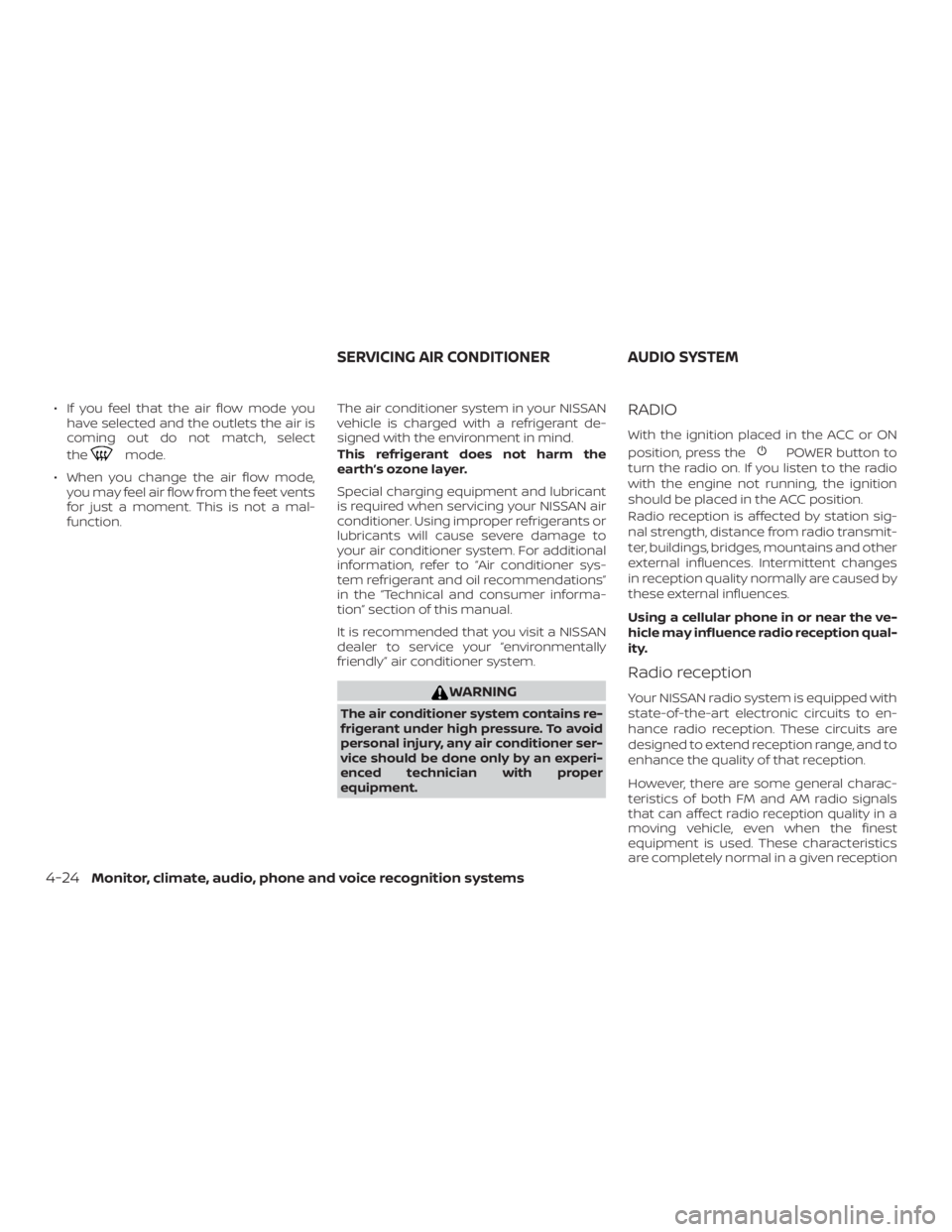 NISSAN ALTIMA SV 2018  Owners Manual ∙ If you feel that the air flow mode youhave selected and the outlets the air is
coming out do not match, select
the 