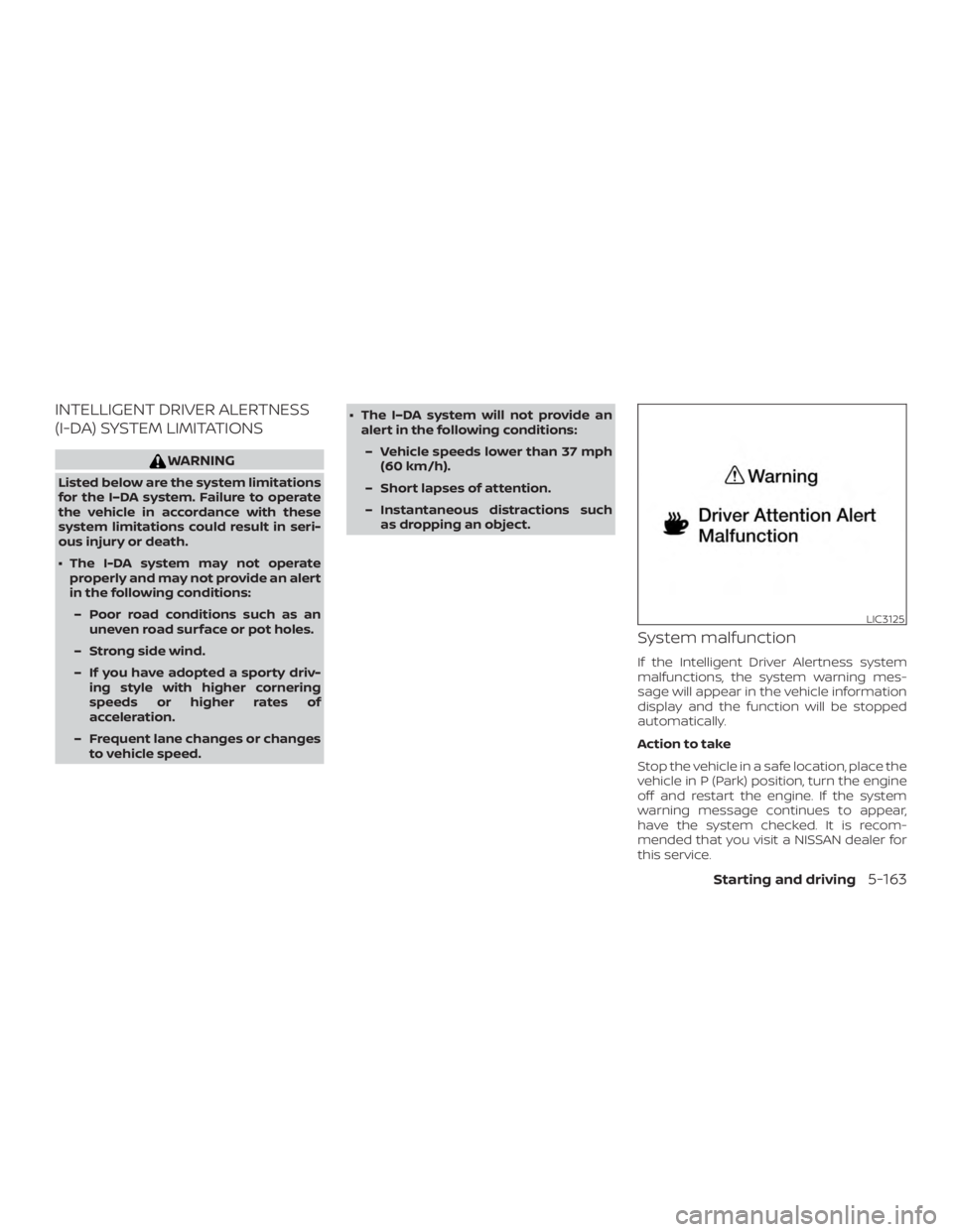 NISSAN ALTIMA SL 2019  Owners Manual INTELLIGENT DRIVER ALERTNESS
(I-DA) SYSTEM LIMITATIONS 