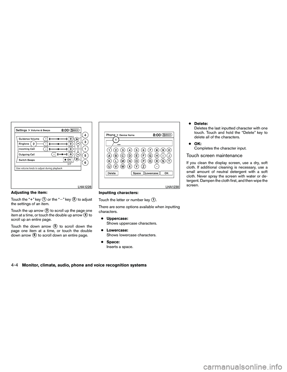 NISSAN ALTIMA 2012 Owners Manual Adjusting the item:
Touch the “+” key
1or the “” key2to adjust
the settings of an item.
Touch the up arrow
3to scroll up the page one
item at a time, or touch the double up arrow
4to
scro NISSAN ALTIMA 2012 Owners Manual Adjusting the item:
Touch the “+” key
1or the “” key2to adjust
the settings of an item.
Touch the up arrow
3to scroll up the page one
item at a time, or touch the double up arrow
4to
scro