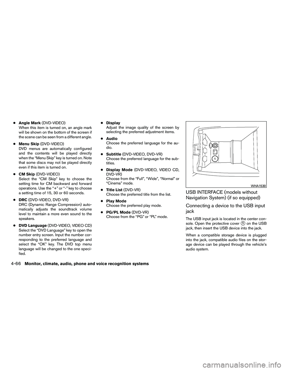 NISSAN ALTIMA 2012 Owners Manual ●Angle Mark (DVD-VIDEO)
When this item is turned on, an angle mark
will be shown on the bottom of the screen if
the scene can be seen from a different angle.
● Menu Skip (DVD-VIDEO)
DVD menus are NISSAN ALTIMA 2012 Owners Manual ●Angle Mark (DVD-VIDEO)
When this item is turned on, an angle mark
will be shown on the bottom of the screen if
the scene can be seen from a different angle.
● Menu Skip (DVD-VIDEO)
DVD menus are