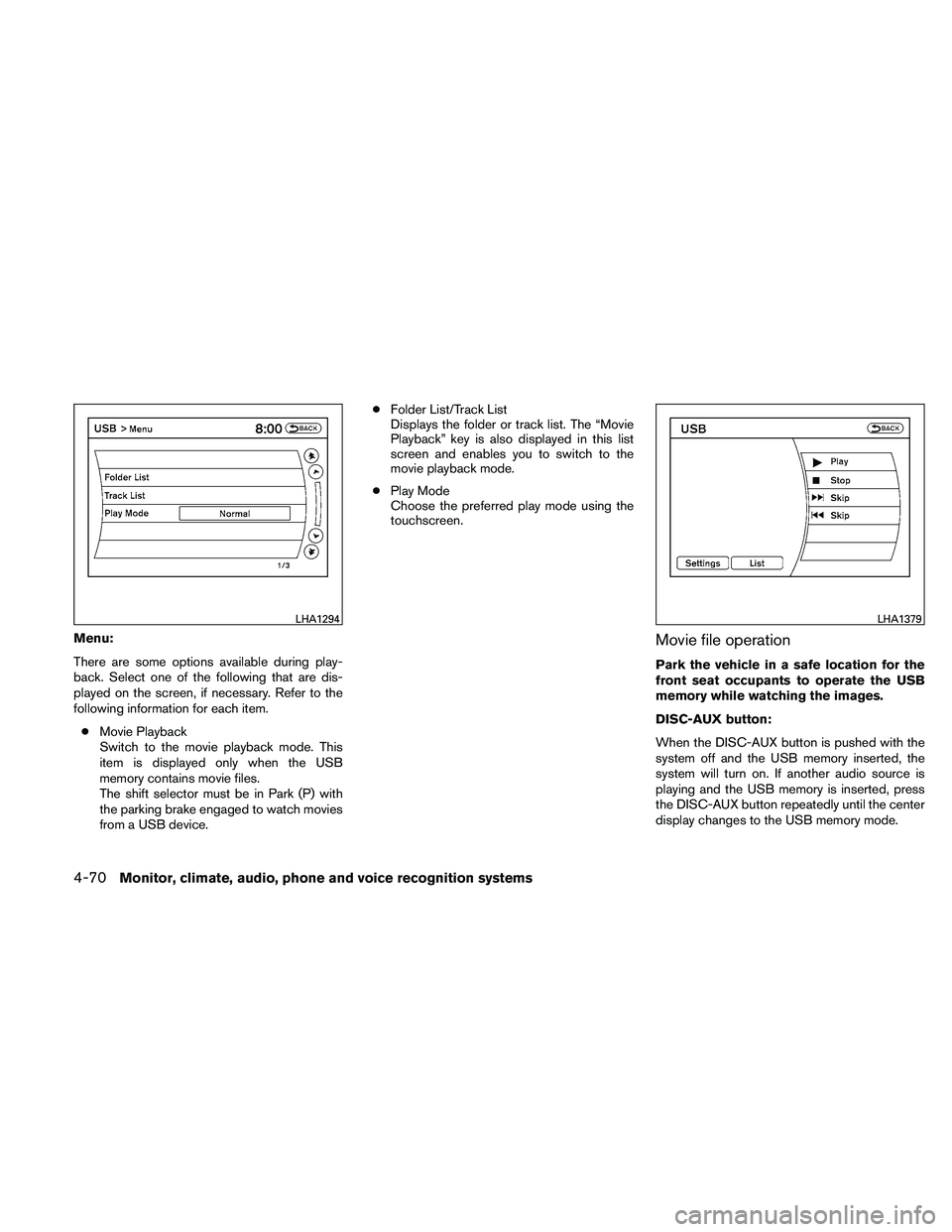 NISSAN ALTIMA 2011 Owners Manual Menu:
There are some options available during play-
back. Select one of the following that are dis-
played on the screen, if necessary. Refer to the
following information for each item.● Movie Playb NISSAN ALTIMA 2011 Owners Manual Menu:
There are some options available during play-
back. Select one of the following that are dis-
played on the screen, if necessary. Refer to the
following information for each item.● Movie Playb