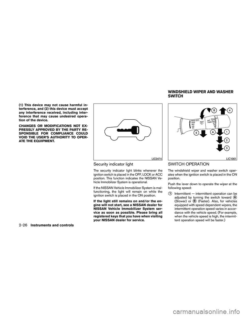 NISSAN ALTIMA 2010 Owners Manual (1) This device may not cause harmful in-
terference, and (2) this device must accept
any interference received, including inter-
ference that may cause undesired opera-
tion of the device.
CHANGES OR NISSAN ALTIMA 2010 Owners Manual (1) This device may not cause harmful in-
terference, and (2) this device must accept
any interference received, including inter-
ference that may cause undesired opera-
tion of the device.
CHANGES OR