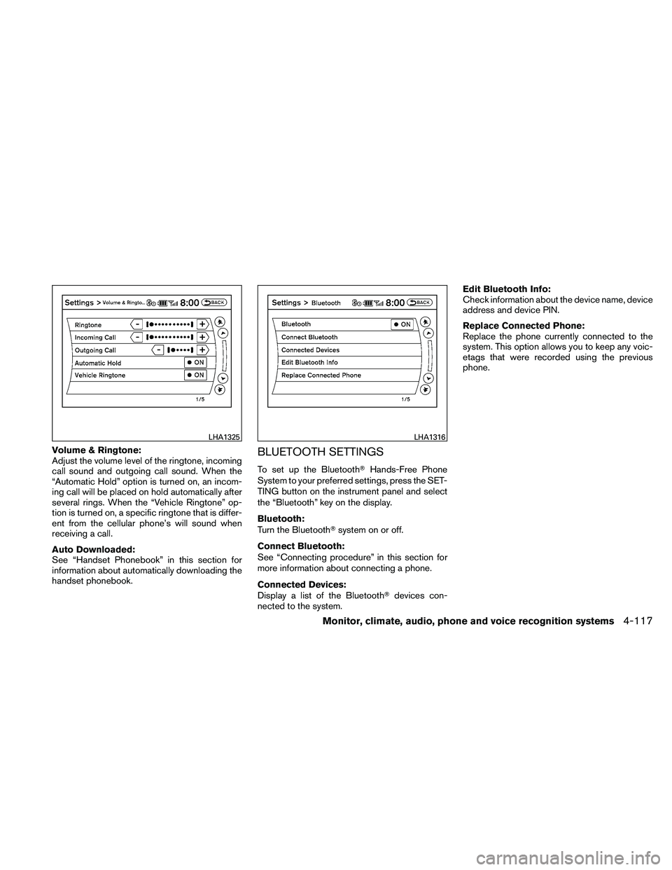 NISSAN ALTIMA 2010 Owners Manual Volume & Ringtone:
Adjust the volume level of the ringtone, incoming
call sound and outgoing call sound. When the
“Automatic Hold” option is turned on, an incom-
ing call will be placed on hold au NISSAN ALTIMA 2010 Owners Manual Volume & Ringtone:
Adjust the volume level of the ringtone, incoming
call sound and outgoing call sound. When the
“Automatic Hold” option is turned on, an incom-
ing call will be placed on hold au