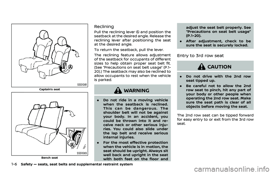 NISSAN ARMADA 2023  Owners Manual 1-6Safety — seats, seat belts and supplemental restraint system
SSS1081
Captain’s seat
SSS1065Bench seat
Reclining
Pull the reclining leverand position the
seatback at the desired angle. Release t