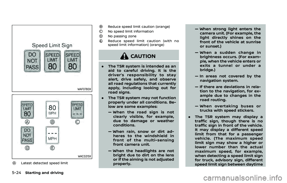 NISSAN ARMADA 2023  Owners Manual 5-24Starting and driving
WAF0780X
WAC0215X
Latest detected speed limit
Reduce speed limit caution (orange)No speed limit informationNo passing zoneReduce speed limit caution (with no
speed limit infor