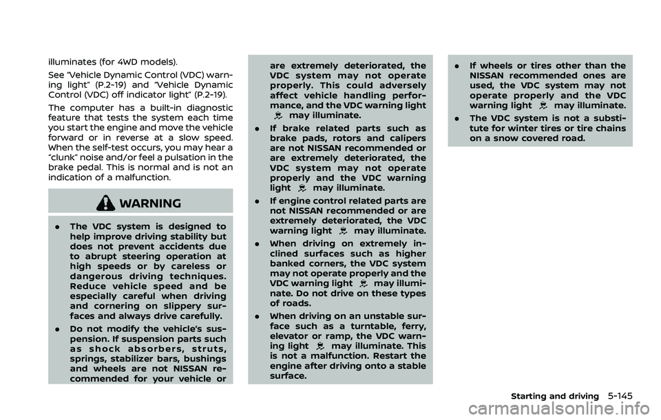 NISSAN ARMADA 2023  Owners Manual illuminates (for 4WD models).
See “Vehicle Dynamic Control (VDC) warn-
ing light” (P.2-19) and “Vehicle Dynamic
Control (VDC) off indicator light” (P.2-19).
The computer has a built-in diagnos