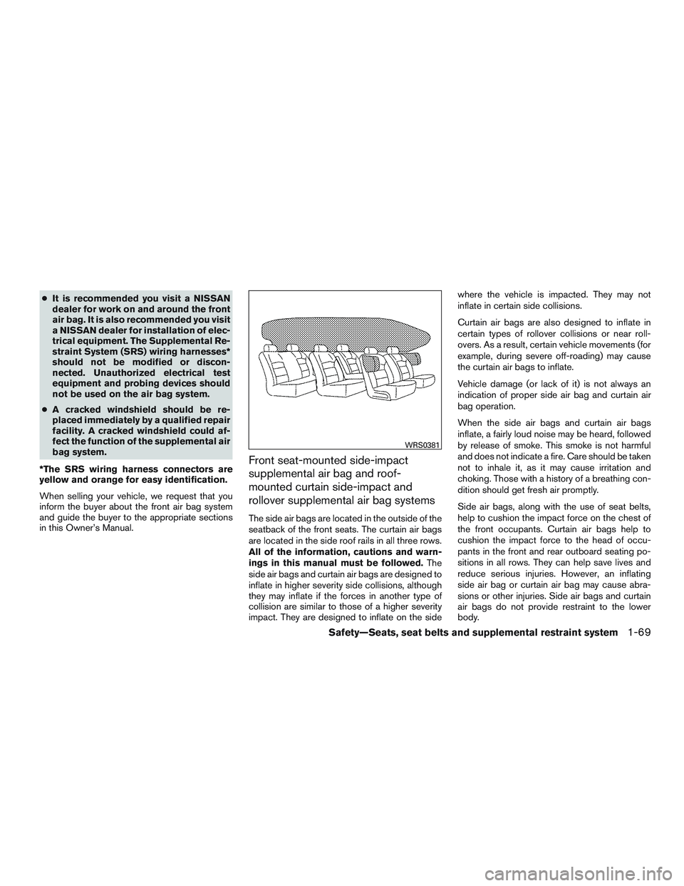 NISSAN ARMADA PLATINUM 2015 Owners Manual ●It is recommended you visit a NISSAN
dealer for work on and around the front
air bag. It is also recommended you visit
a NISSAN dealer for installation of elec-
trical equipment. The Supplemental R NISSAN ARMADA PLATINUM 2015 Owners Manual ●It is recommended you visit a NISSAN
dealer for work on and around the front
air bag. It is also recommended you visit
a NISSAN dealer for installation of elec-
trical equipment. The Supplemental R