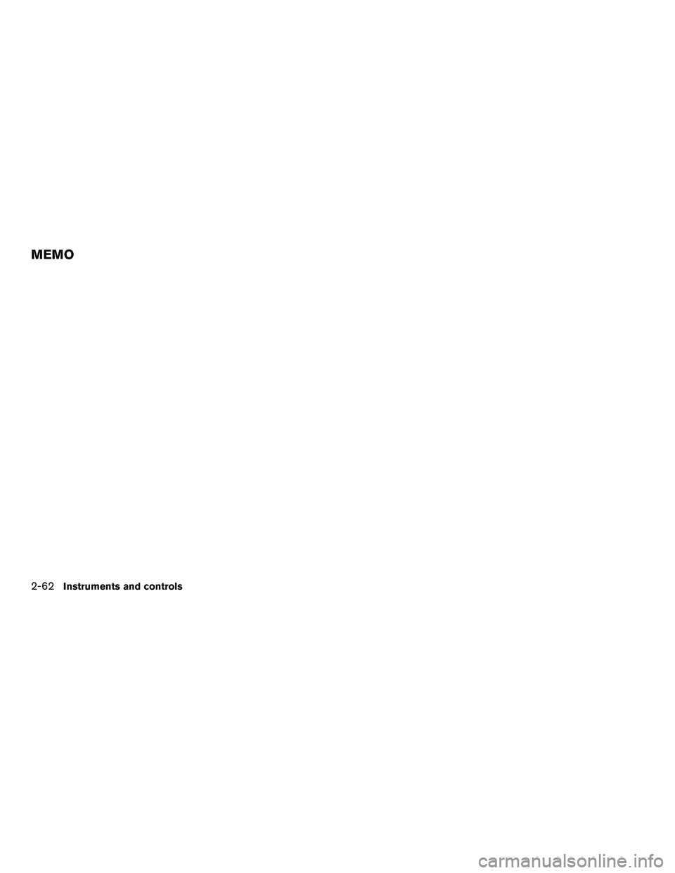 NISSAN ARMADA 2010  Owners Manual 2-62Instruments and controls
MEMO 