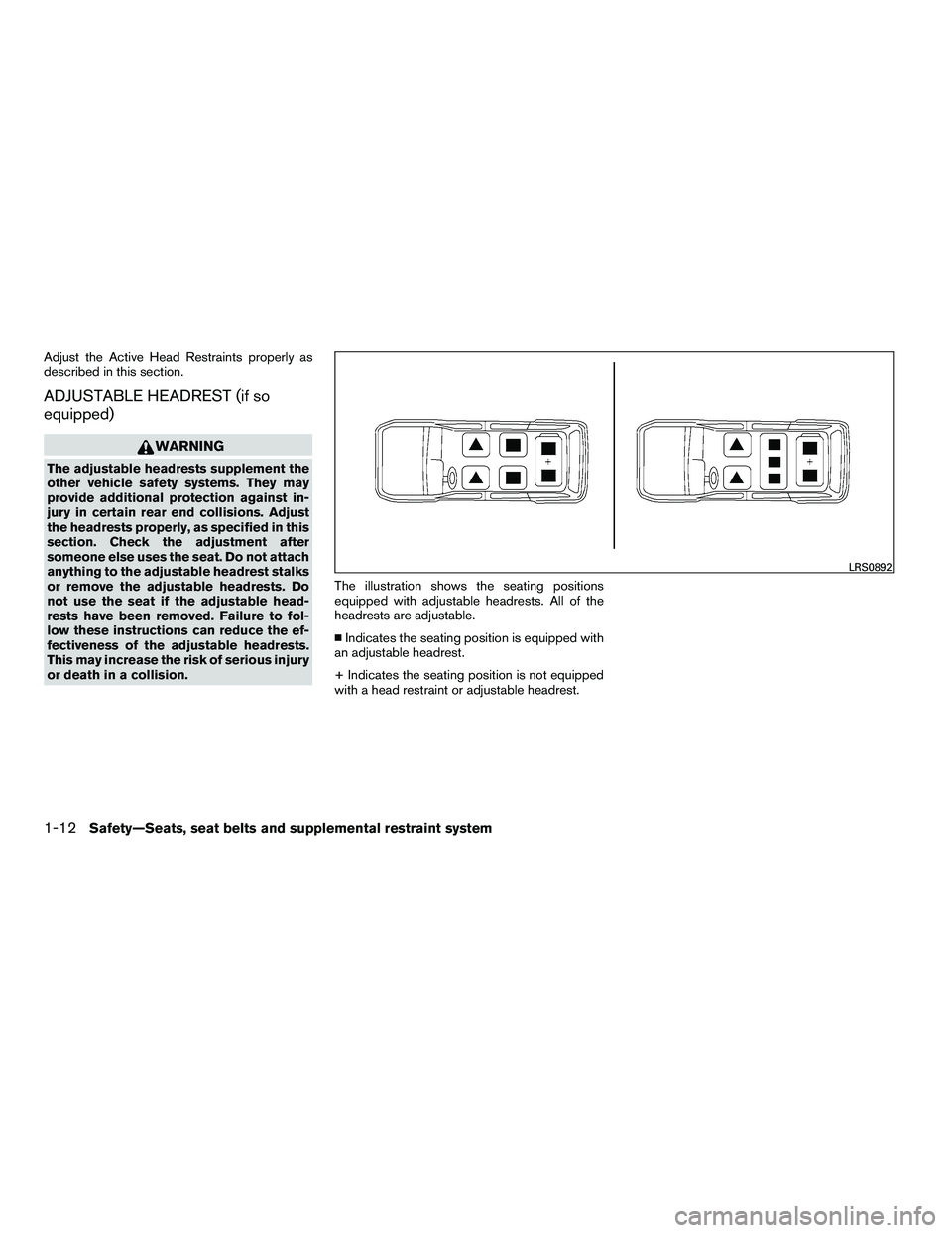 NISSAN ARMADA 2010  Owners Manual Adjust the Active Head Restraints properly as
described in this section.
ADJUSTABLE HEADREST (if so
equipped) 