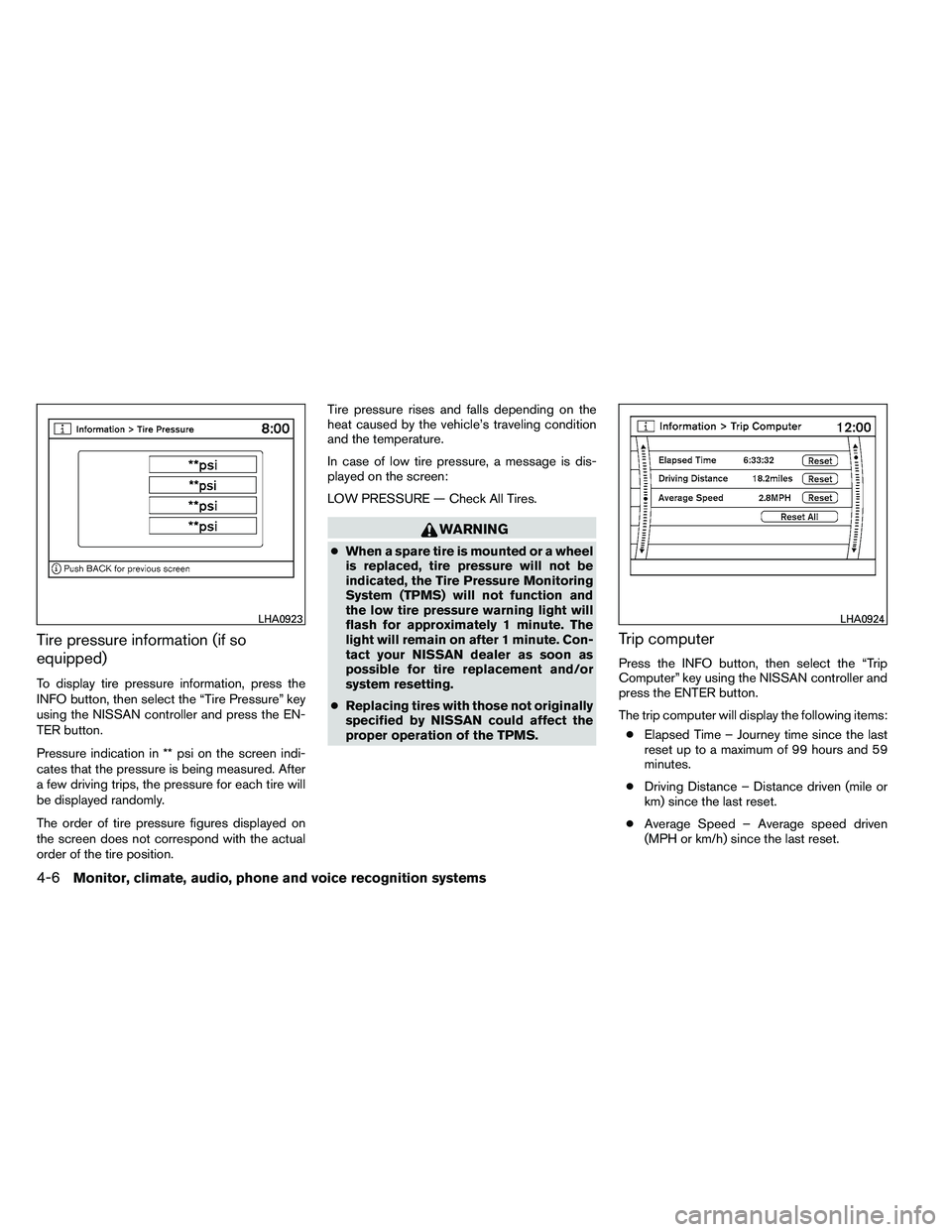NISSAN ARMADA 2011  Owners Manual Tire pressure information (if so
equipped)
To display tire pressure information, press the
INFO button, then select the “Tire Pressure” key
using the NISSAN controller and press the EN-
TER button
