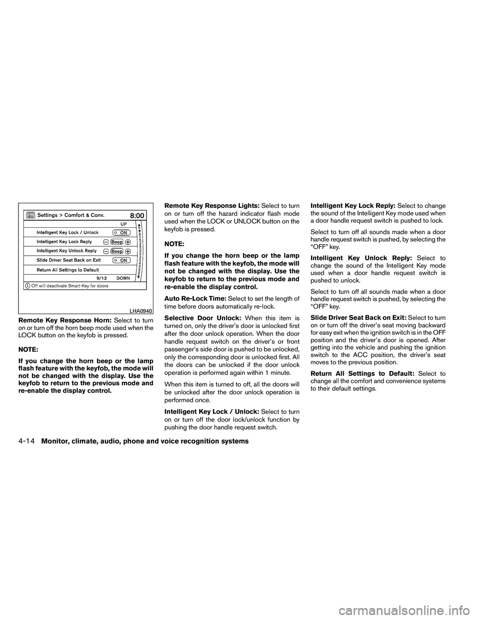 NISSAN ARMADA 2011  Owners Manual Remote Key Response Horn:Select to turn
on or turn off the horn beep mode used when the
LOCK button on the keyfob is pressed.
NOTE:
If you change the horn beep or the lamp
flash feature with the keyfo